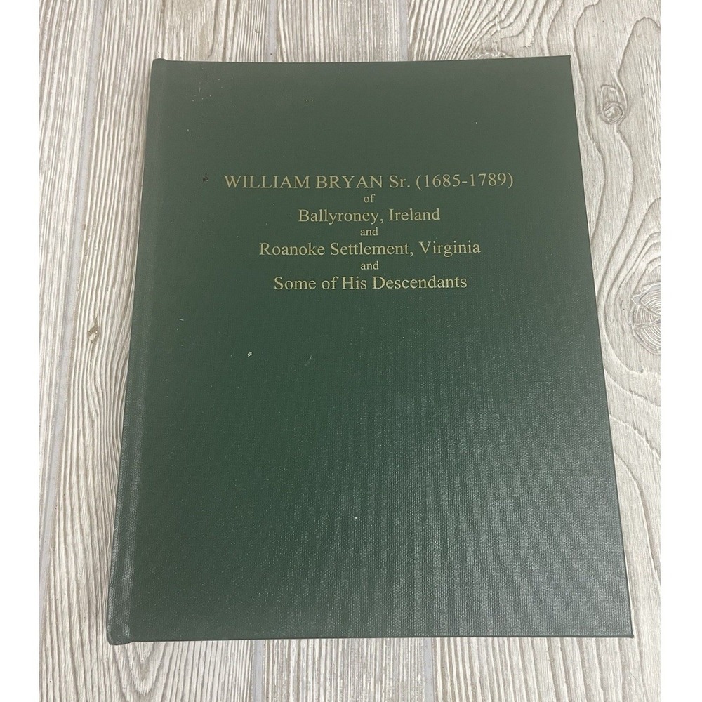 William Bryan Sr Genealogy Book Limited Edition 27/100 Signed Ireland Virginia